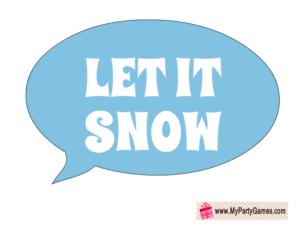 Let it Snow, Speech Bubble Prop