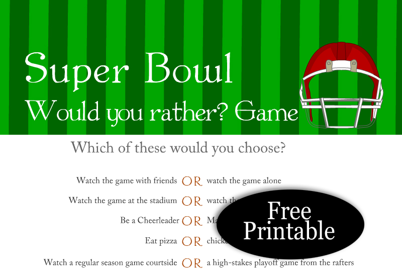 Free Printable Super Bowl Would you Rather? Game